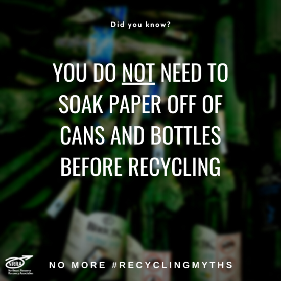 Text:  You do not need to soak paper off of cans and bottles before recycling.  Photo:  A pile of glass wine bottles.