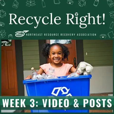 text reads Recycle Right Week 3 Video and Posts with image of girl holding recycling bin