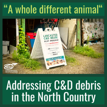 ‘A whole different animal’: Addressing construction and demolition debris in the North Country