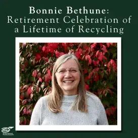 Picture of smiling woman with grey sweater and text reading "Bonnie Bethune: Retirement Celebration of a Lifetime of Recycling"