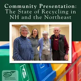Image of four people posing for a picture, text reads Community Presentation: The State of Recycling in NH and the Northeast