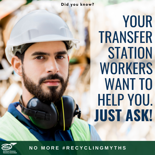 Text: Your transfer station workers want to help you.  JUST ASK!  Photo:  A man in a hard hat with looking at the camera.